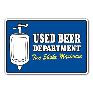 SignMission Used Beer Department Two Shake Maximum Sign Bar Bathroom ...