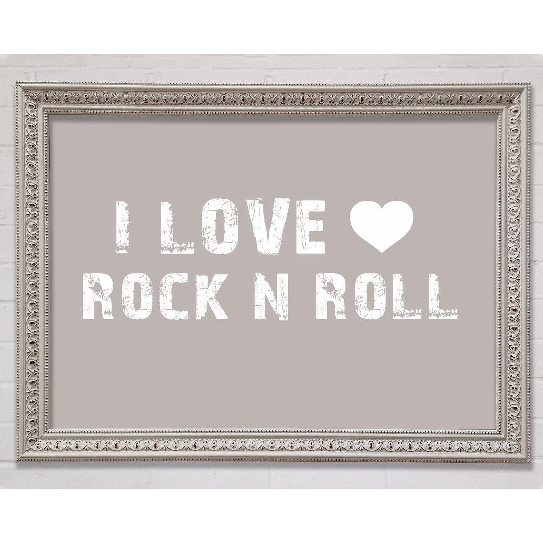 I Love Rock N Roll Beige Gerahmter Druck