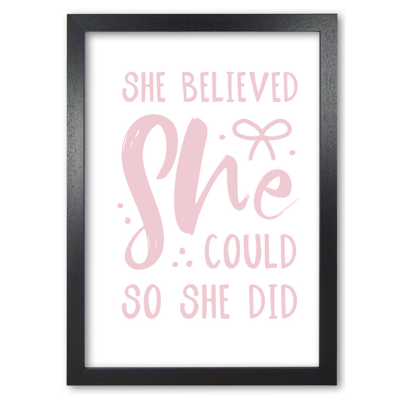 She Believed She Could So She Did - Print, 85 cm H x 60 cm W x 5 cm D, Black Grain Frame