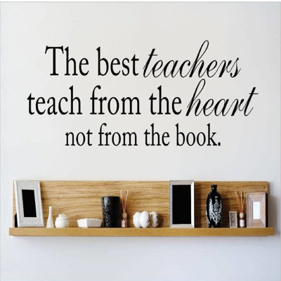 The Best Teachers Teach from the Heart Not from the Book Wall Decal -  Design With Vinyl, OMGA6332698