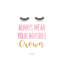 «Always Porter Your Invisible Crown» par Seven Trees Design - impression d'art textuel-52936646-52936648-52936650