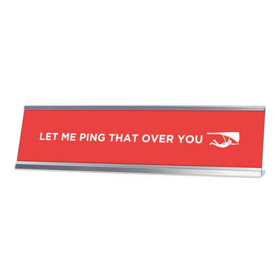Let Let Ping That Over You