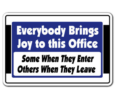 Everybody Brings Joy to This Office Sign