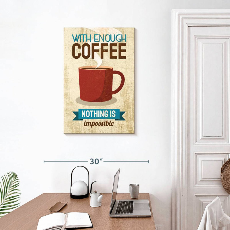 Tergel Enough Coffee, 30" H x 20" W