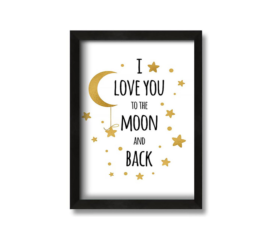 Gerahmtes Leinwandbild I Love You to the Moon and Back 3