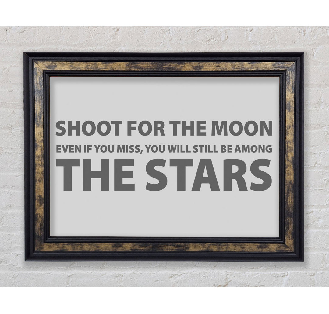 Shoot For The Moon Grau - Druck