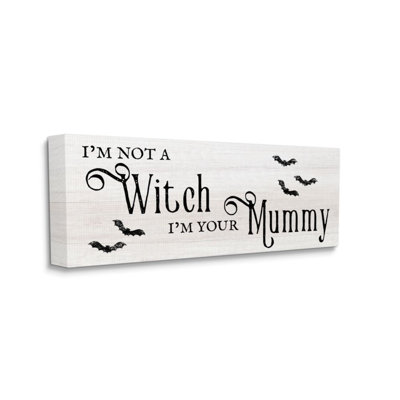 Impression d’art graphique « not a Witch, your Mummy phrase »