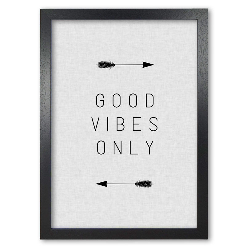 Good Vibes Only Arrow - Print, Black Grain Frame, 85 cm H x 60 cm W x 5 cm D