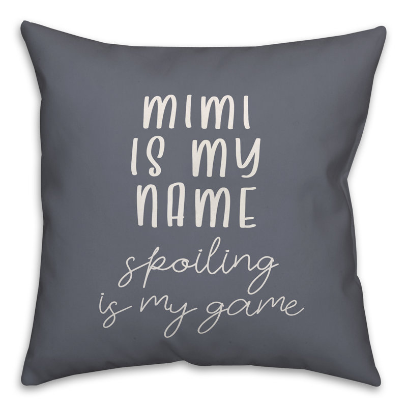  Coussin Mimi Is My Name Spoiling Is My Game, 16 po x 1 po, Polyester / Bourre en polyester