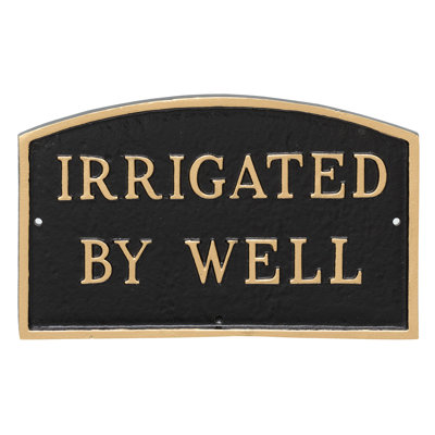Irrigated by Well Statement Garden Plaque