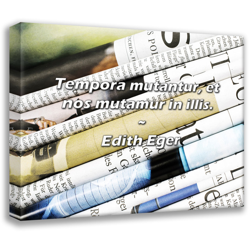 Citation artistique «Tempora mutantur, and nos mutamur in illis». Toile tendue par Edith Eger Gallery, H 13 po x l 18 po