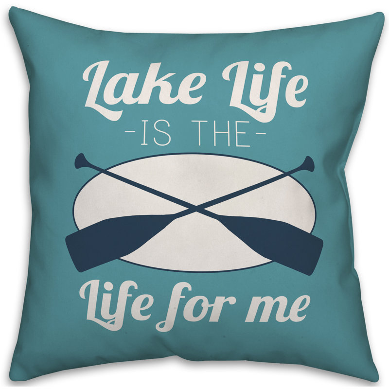  Lake Life is the Life for Me Indoor/Outdoor Throw Pillow