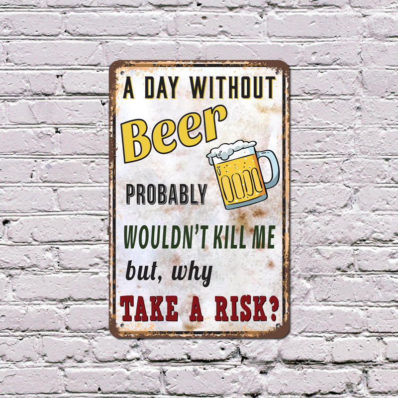 Panneau en aluminium de style rétro de 18 x 24 pouces «A Day Sans bière ne me tue pas mais pourquoi prendre le risque»