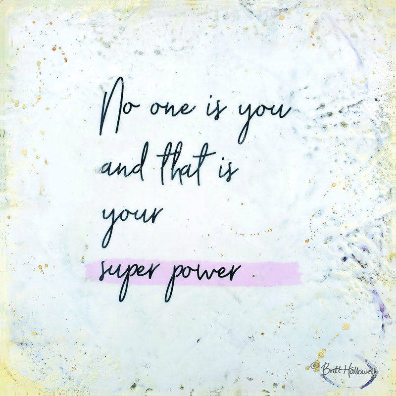 " No One Is You " by Brit Hallowell, 20" H x 20" W, Wrapped Canvas