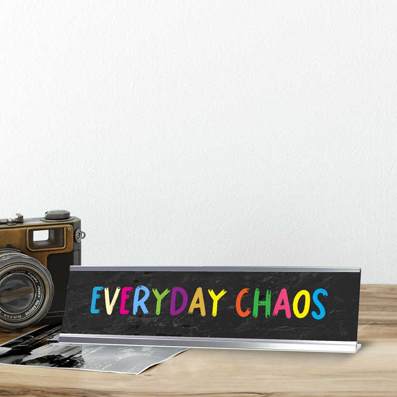 Enseigne de bureau Everyday Chaos