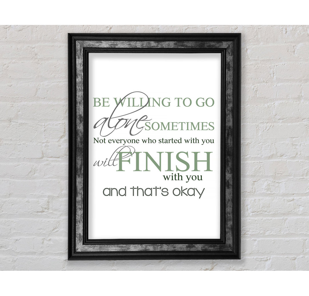 Be Willing To Go Alone - Single Picture Frame Typography