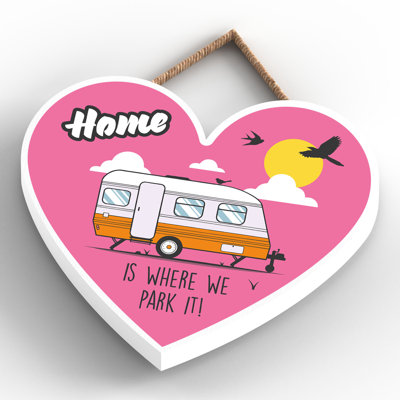 Caravan Home We Park It - Print on MDF