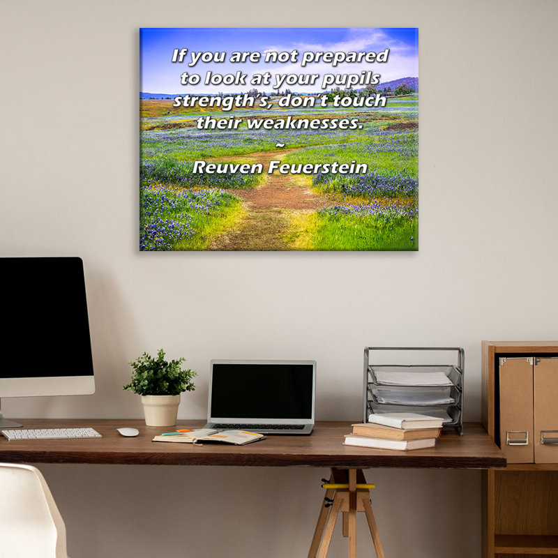 ArtsyQuotes Gallery Wrapped Canvas By Reuven Feuerstein: "If you are not prepared to look at your pupils strength’s, don’t touch their weaknesses."