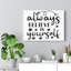Believe In Yourself - Wrapped Canvas Print-1390560561