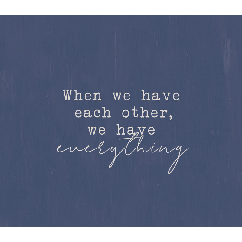 «When We Have Together», nous avons tout - Art textuel sur toile tendue, H 24 po x l 36 po