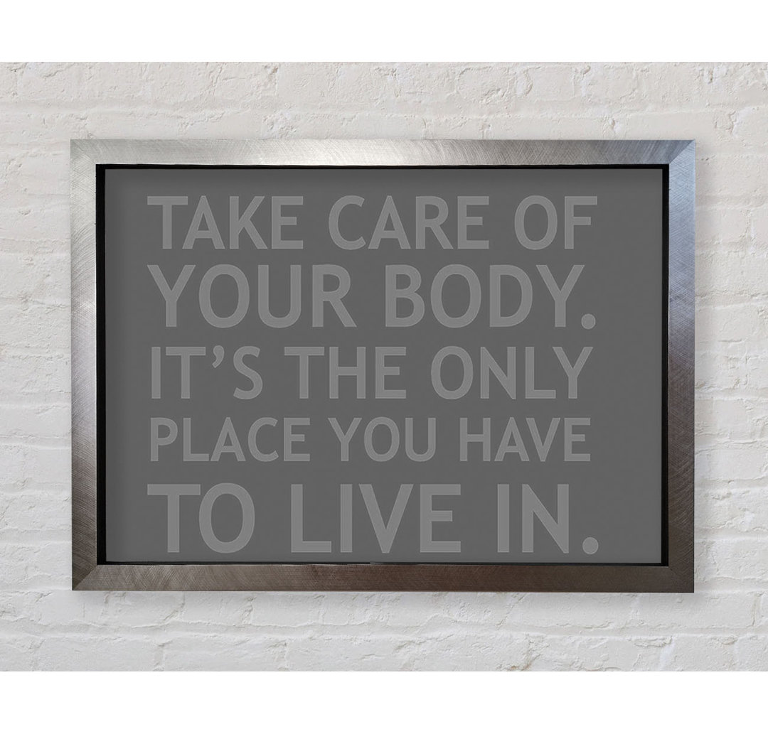 Gerahmter Kunstdruck Take Care Of Your Body in Grau