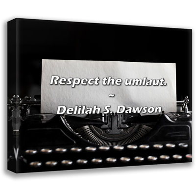Delilah S. Dawson Quote: Respect the umlaut.