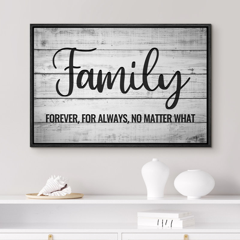 «Family Forever, For Always, No Matter What», reproduction d'art sur toile encadrée, Cadre flottant noir, H 16 po x l 24 po