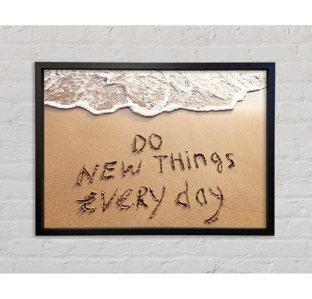 Do New Things Every Day - Einzelne Bilderrahmen Kunstdrucke auf Leinwand