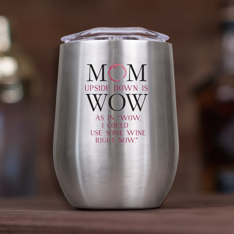 «Mom is Wow Upside Down 11 oz. Verre à vin en acier inoxydable