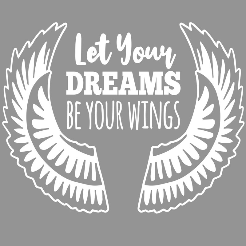 Adhésif décoratif Let Your Dreams Be Your Wings, Blanc, H 23 po x l 30 po