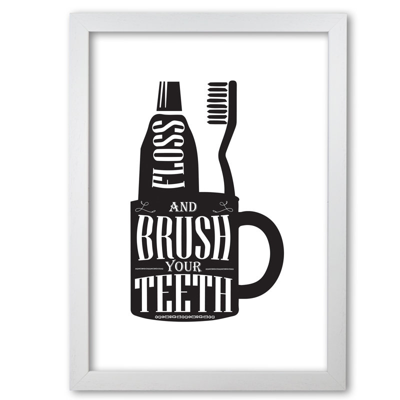 Brush Your Teeth - Single Picture Frame Print, 42 cm H x 30 cm W x 5 cm D, White Grain Frame
