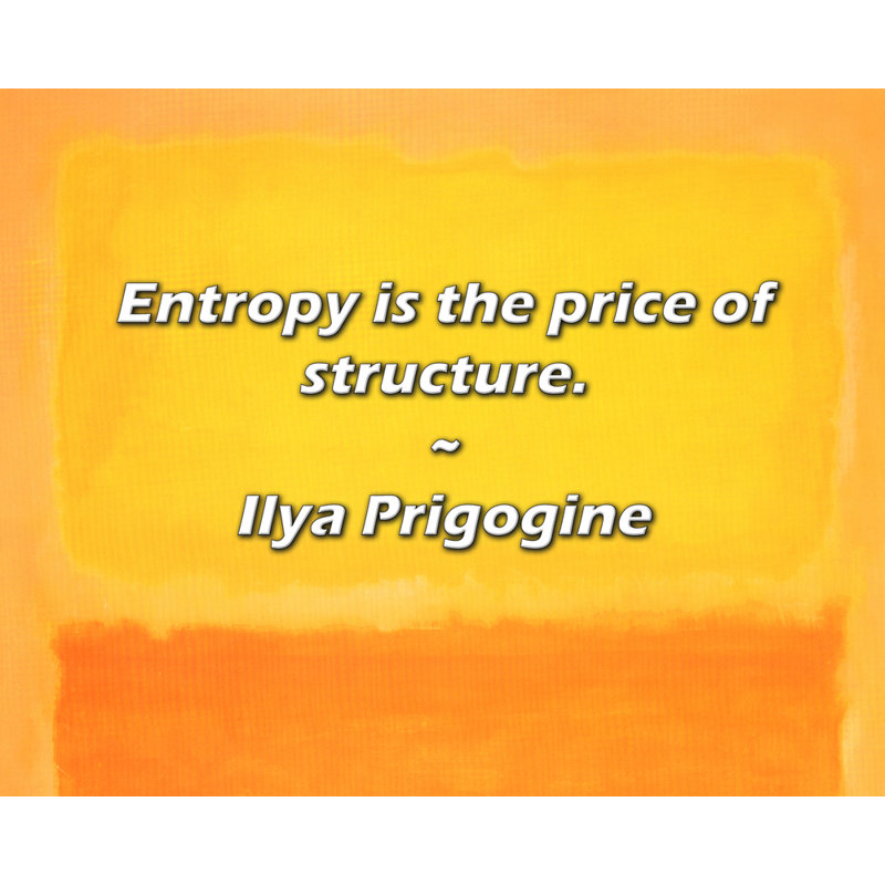 Citation artistique «L'entropie est le prix de la structure». Toile tendue par Ilya Prigogine Gallery, H 28 po x l 40 po