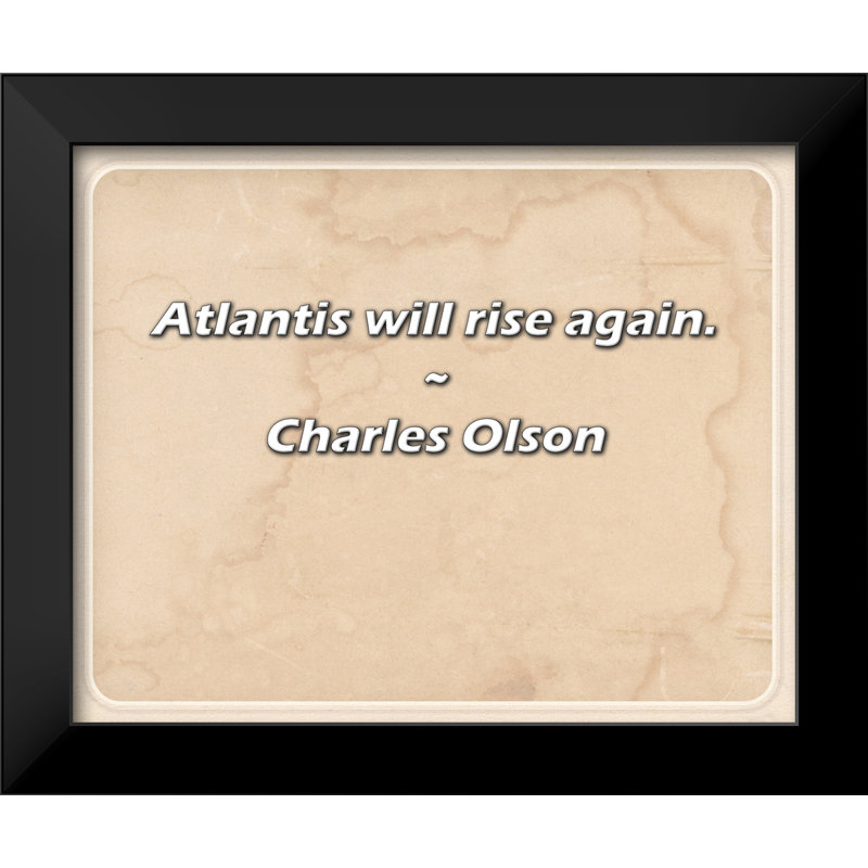 Citation de Charles Olson: Atlantis se relèvera.
