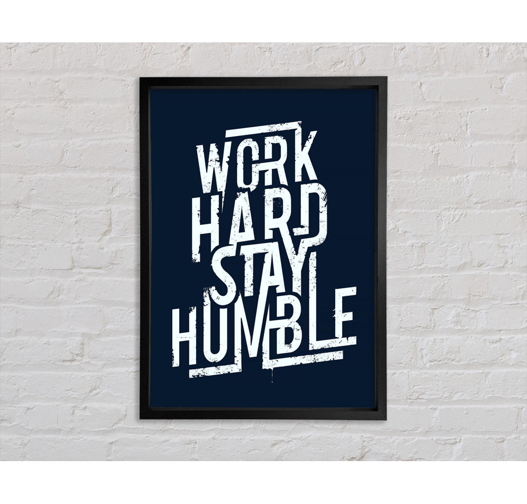 Work Hard Stay Humble Blue - Einzelner Bilderrahmen Kunstdrucke auf Leinwand