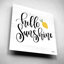 «Hello Sunshine» par Imperfect Dust - Art textuel sans cadre-950271234