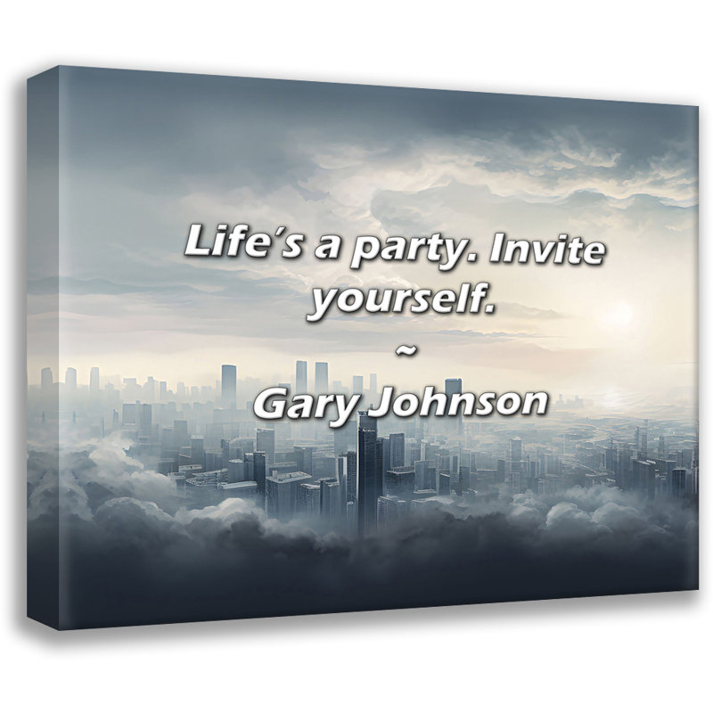 Citation de Gary Johnson: La vie est une fête. Invitez-vous., H 15 po x l 18 po