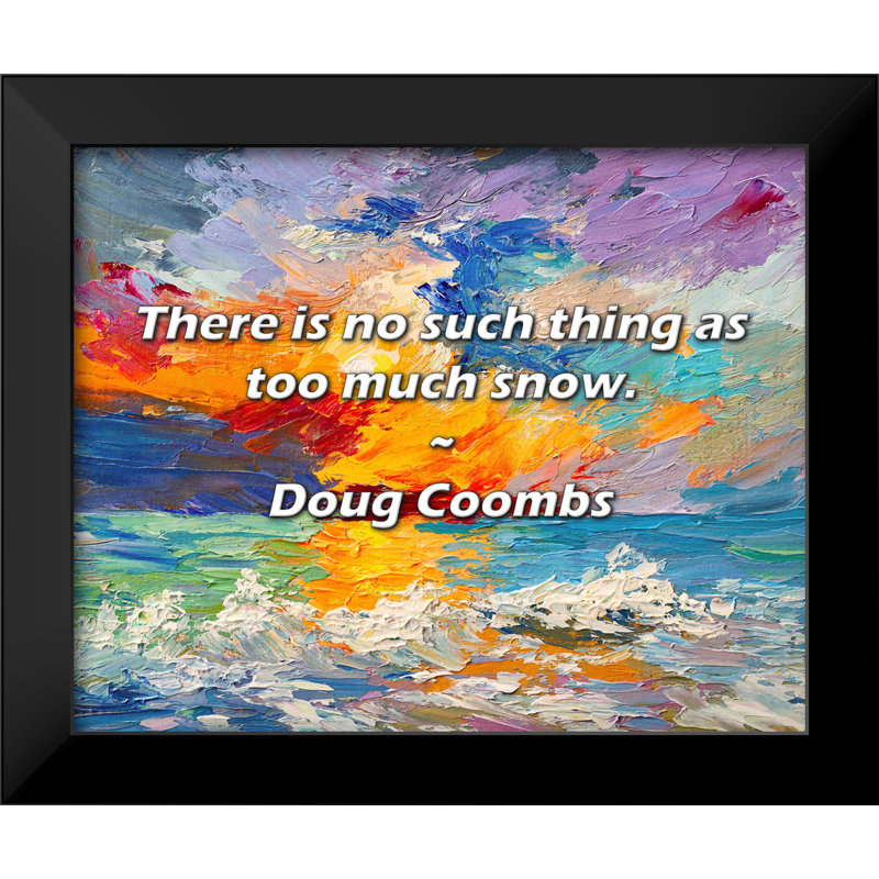 Doug Coombs citation: Il n'y a pas trop de neige.