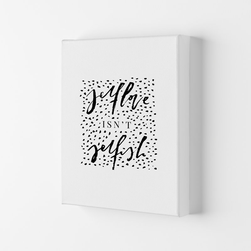 Selflove Isnt Selfish by Planeta444 - Print, No Framed, 42cm H x 30cm W x 1cm D