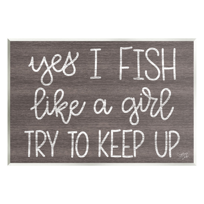 «Fish Like a Girl Summer Cabin Sign» par Stephanie Dicks - impression, H 10 po x l 15 po x P 0,5 po, Bois