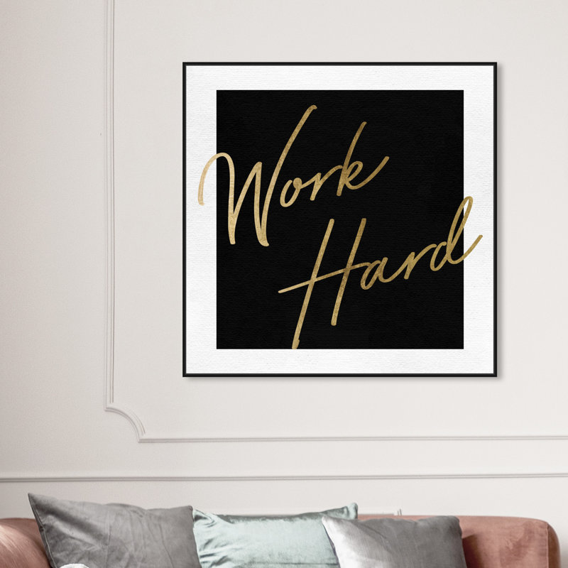" Work Hard Gold ", 40'' H x 40'' W, Black Framed Canvas