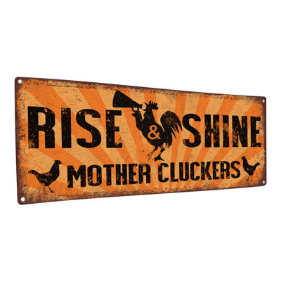 Rise & Shine Mother Cluckers Metal Sign