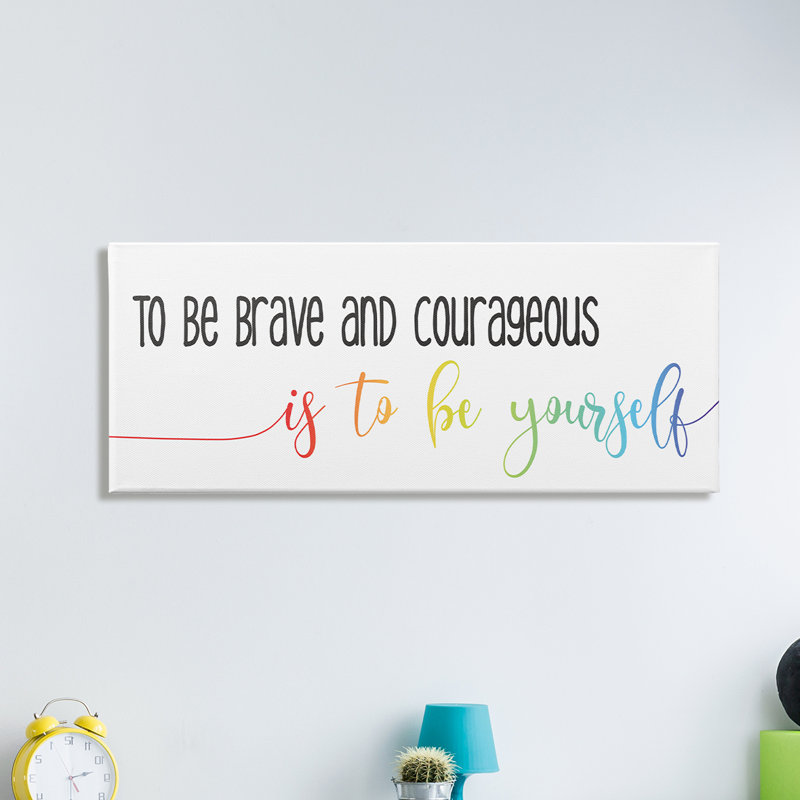 Be Be Brave Be Yourself, Toile tendue, H 13 po x l 30 po