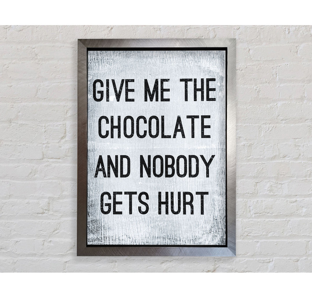 Give Me The Chocolate Gerahmter Druck Wandkunst