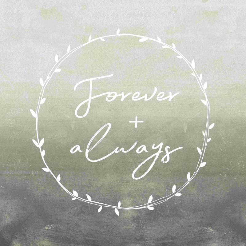 " Forever And Always ", 20" H x 20" W  