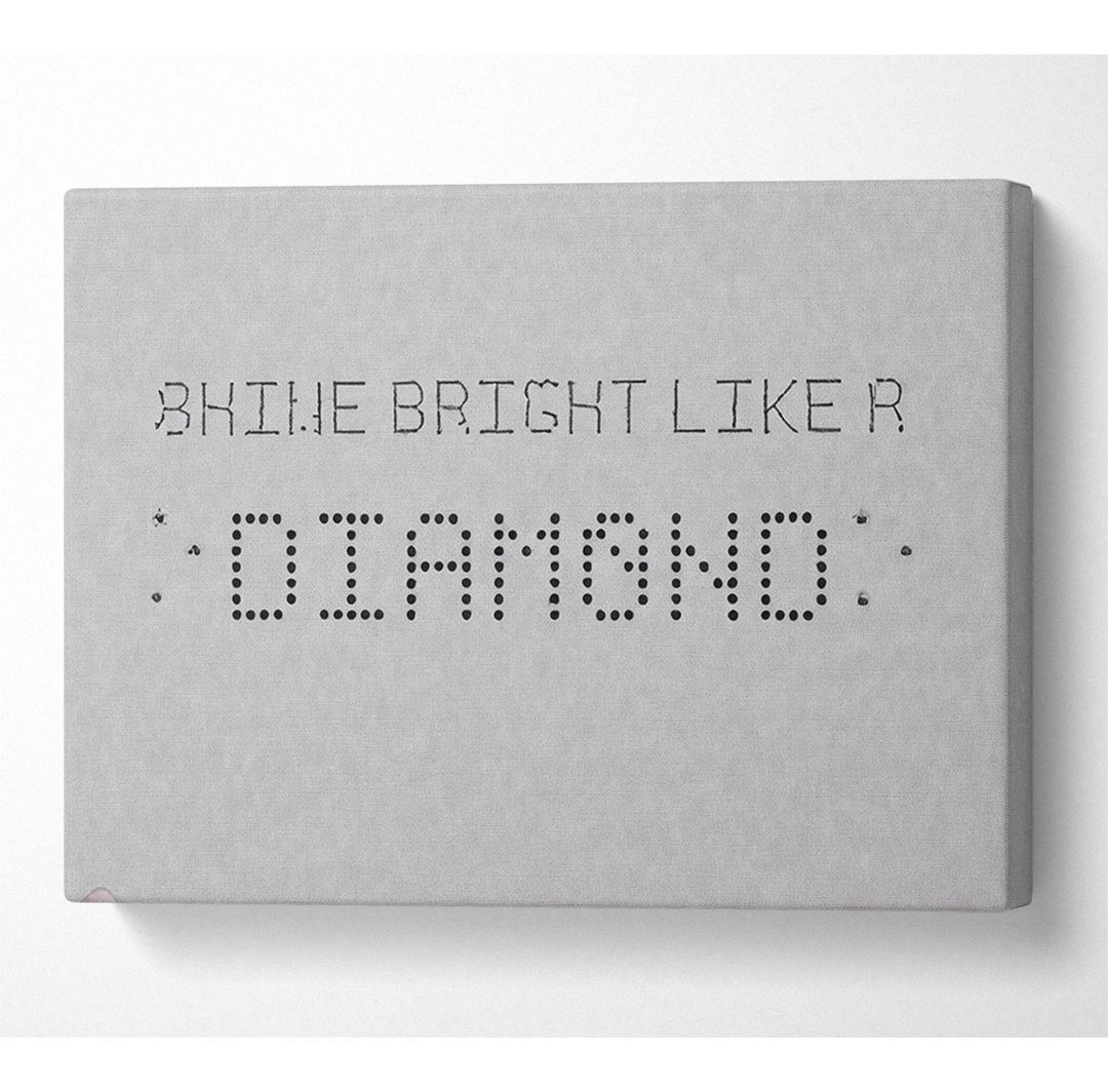 Musik Zitat Shine Bright Rihanna Grau - Wrapped Canvas Typography