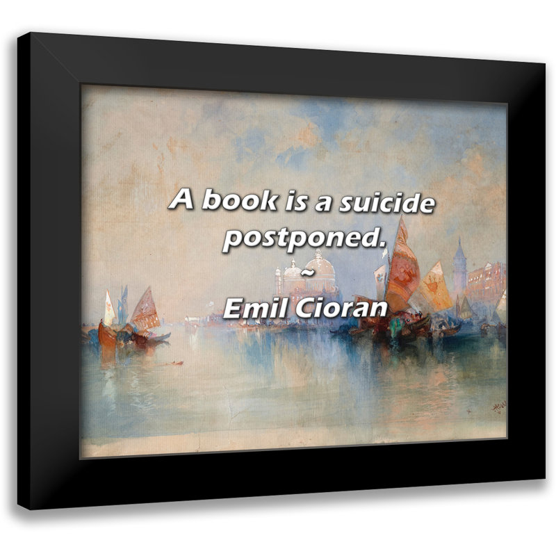 Emil Cioran Quote: A book is a suicide postponed.