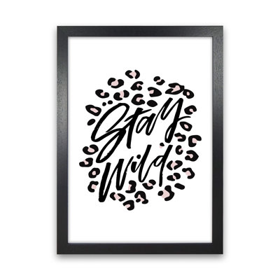 Stay Wild - Print