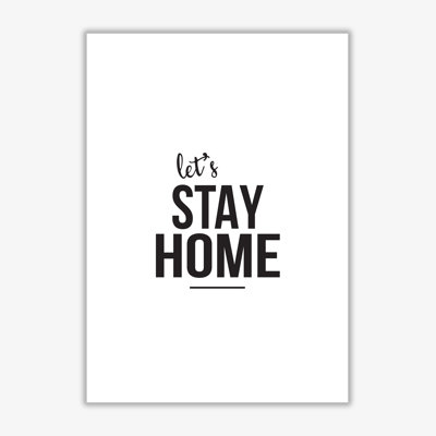 Let's Stay Home - Print