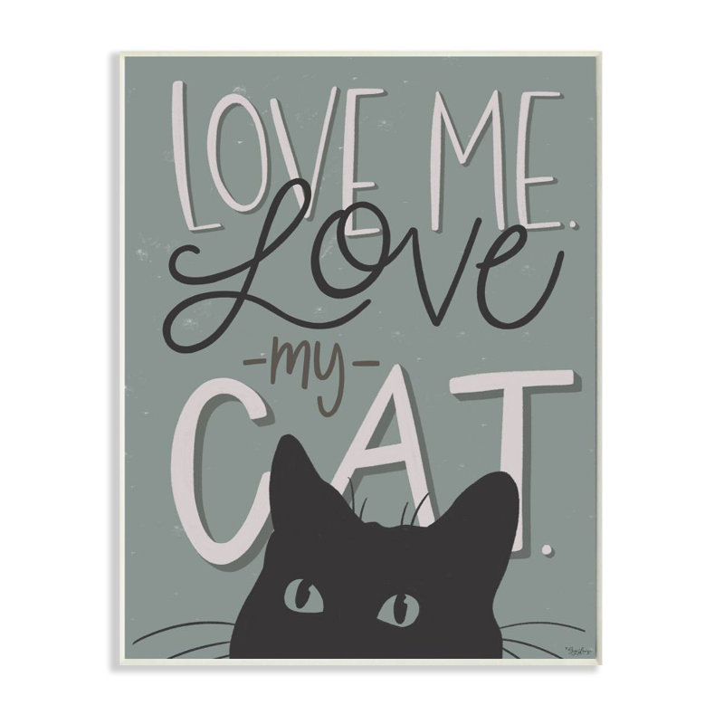 «Love Me Love My Cat Expression» par Gigi Louise - impression d'art graphique, H 19 po x l 13 po, Plaque murale