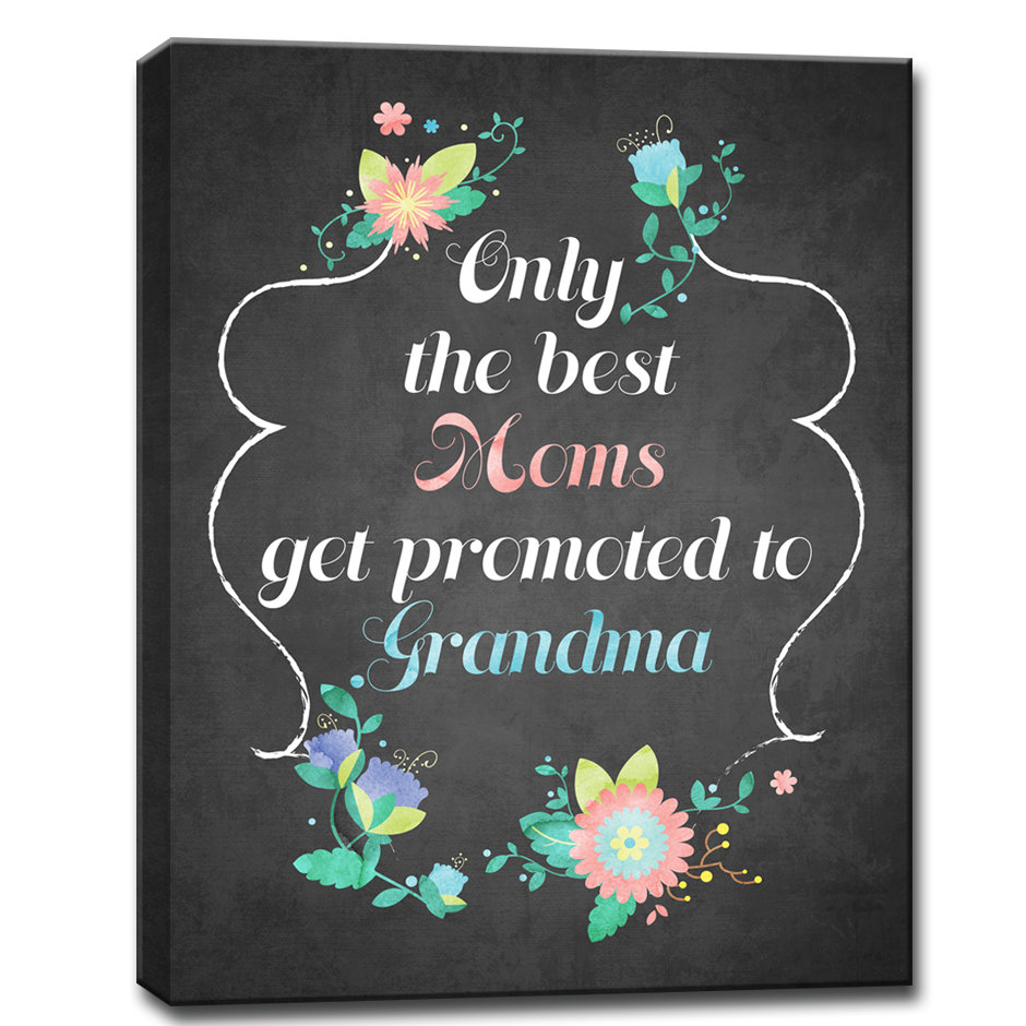" Only The Best Moms Get Promoted To Grandma " August Grove® 